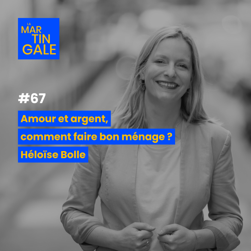 La Martingale #67 : Amour et argent, comment faire bon ménage&nbsp;?