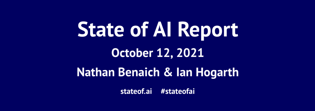 State of AI Report&nbsp;2021