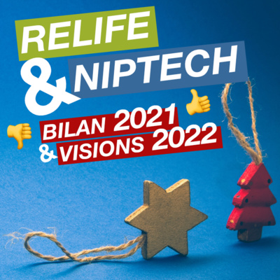 Niptech 409 : Bilan 2021, visions 2022 (avec&nbsp;Relife)