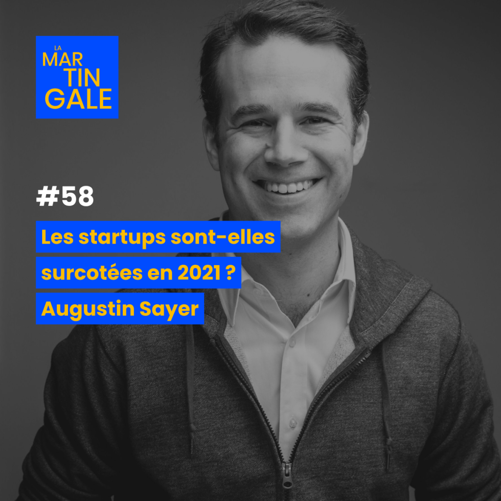 La Martingale # 58 : Les startups sont-elles surcotées en 2021&nbsp;?