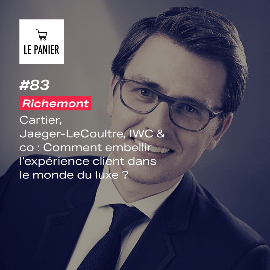 Le Panier 83 : Richemont – Embellir l’expérience&nbsp;client