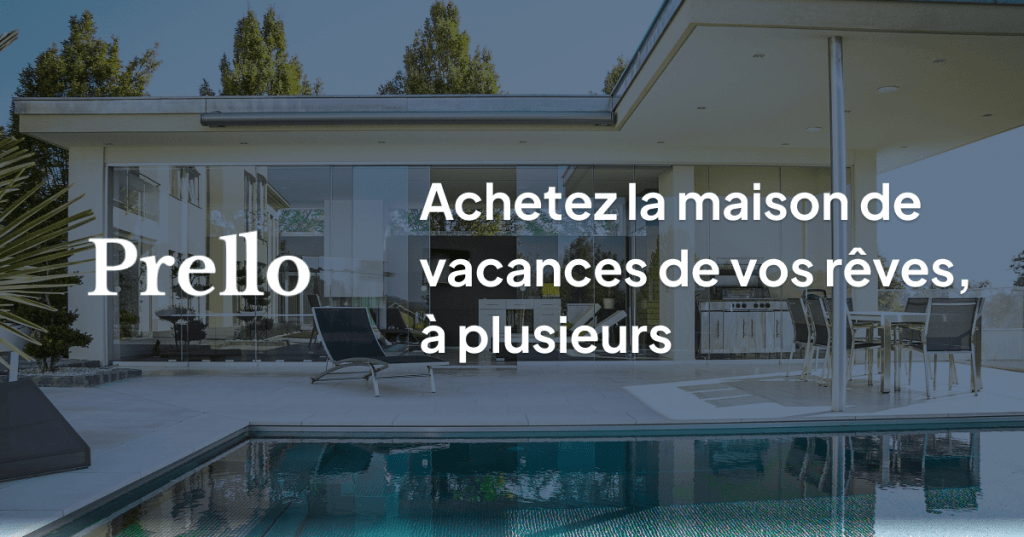 Prello | La maison de vacances de vos rêves, à&nbsp;plusieurs