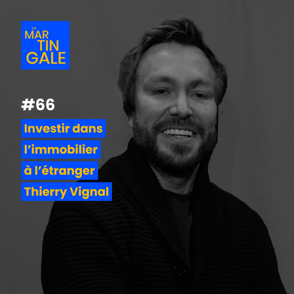 La Martingale #66 : Investir dans l&rsquo;immobilier à&nbsp;l’étranger