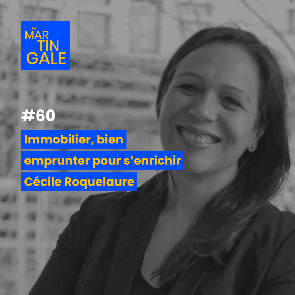 La Martingale #60 : Immobilier, bien emprunter pour&nbsp;s’enrichir