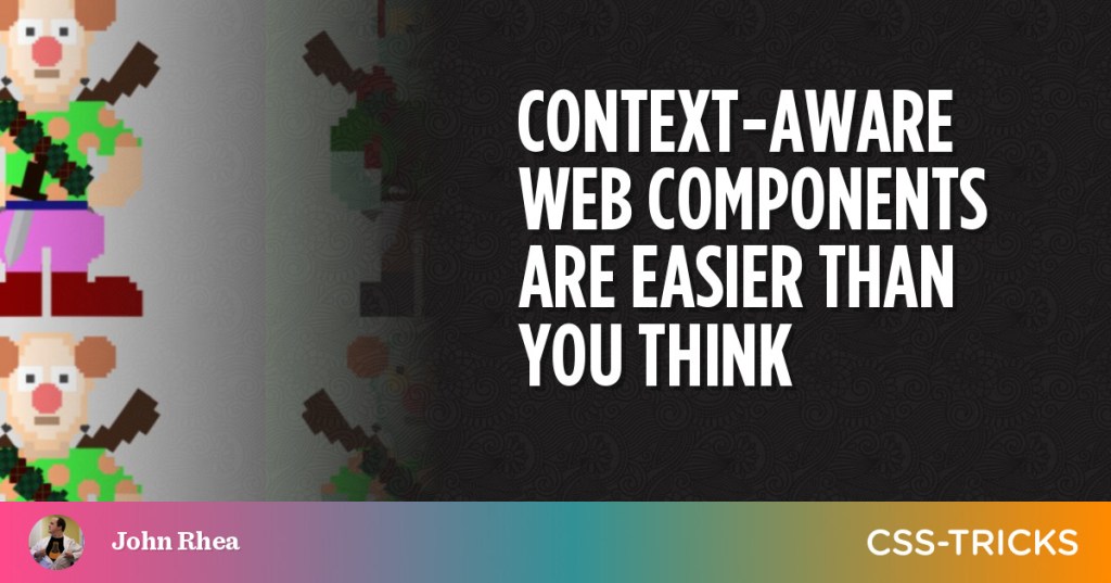 Context-Aware Web Components Are Easier Than You&nbsp;Think