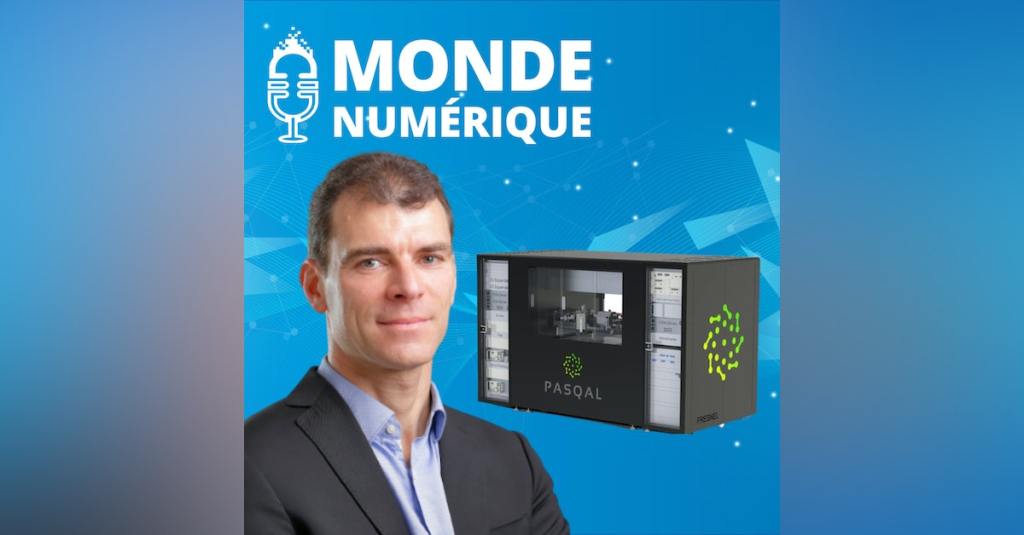 Monde Numerique : Pasqal : Notre ordinateur quantique a réalisé une première&nbsp;mondiale