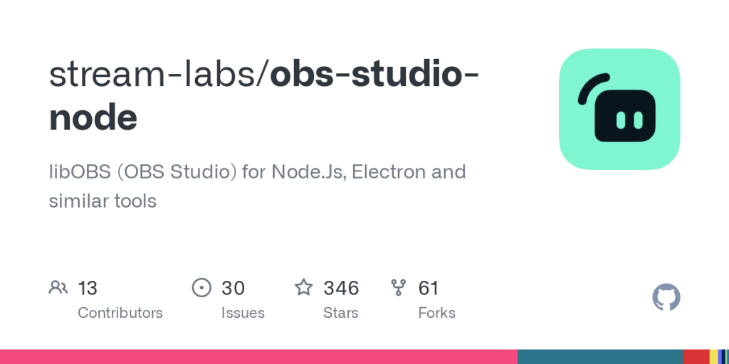 libOBS (OBS Studio) for Node.Js, Electron and similar&nbsp;tools