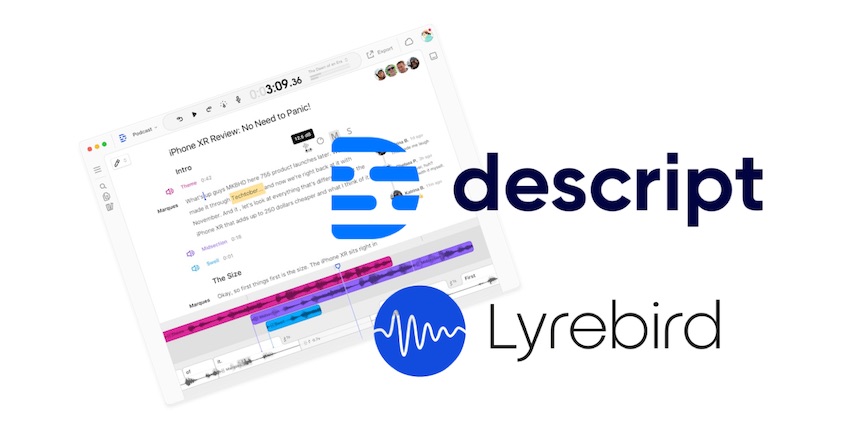 Descript Acquires Lyrebird and Lands $15 Million in Funding From Andreessen Horowitz and Redpoint