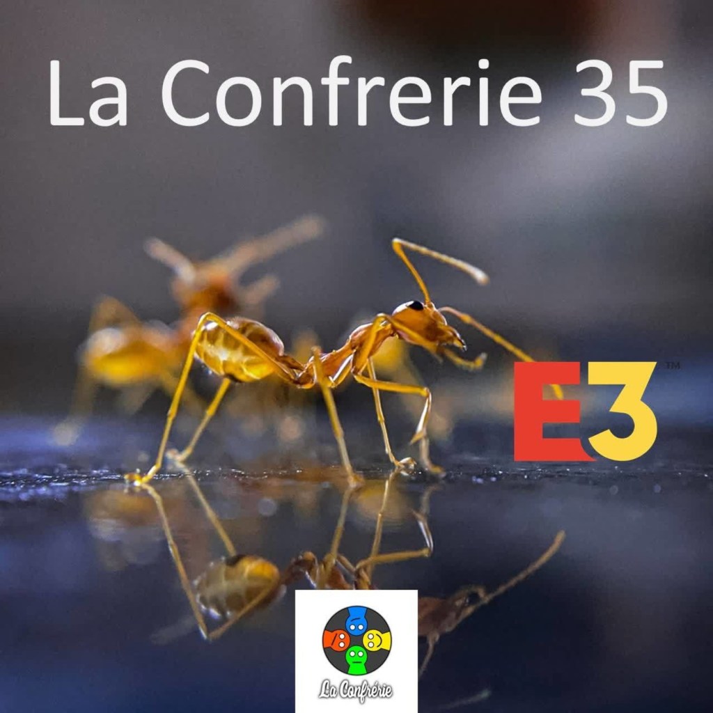 La Confrérie 35 : Intra-terrestres et&nbsp;E3