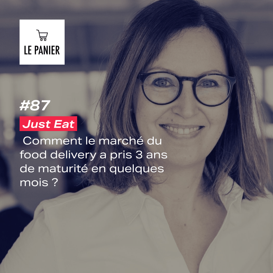 Le Panier #87 : Just Eat : Accélération du marché du food&nbsp;delivery