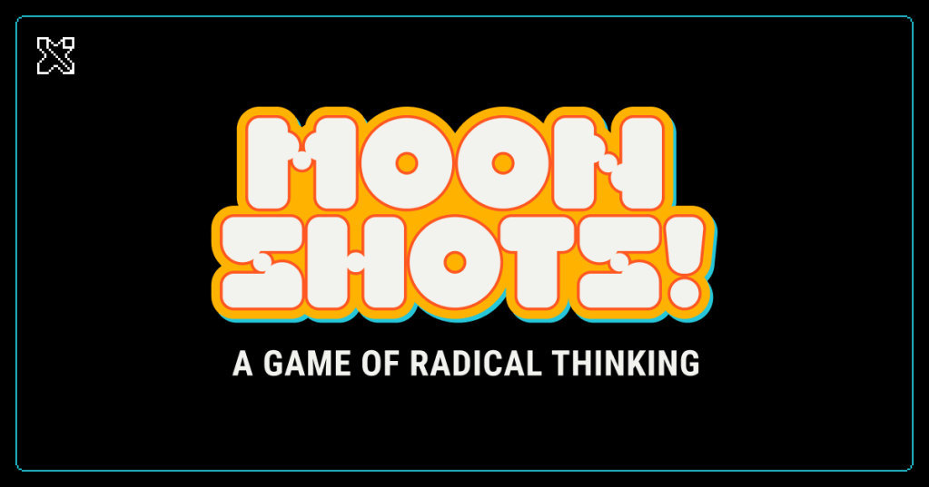 Moonshots! A Game of Radical Thinking by&nbsp;Google