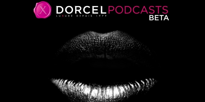 Dorcel se lance dans le podcast et dévoile une expérience audio&nbsp;interactive